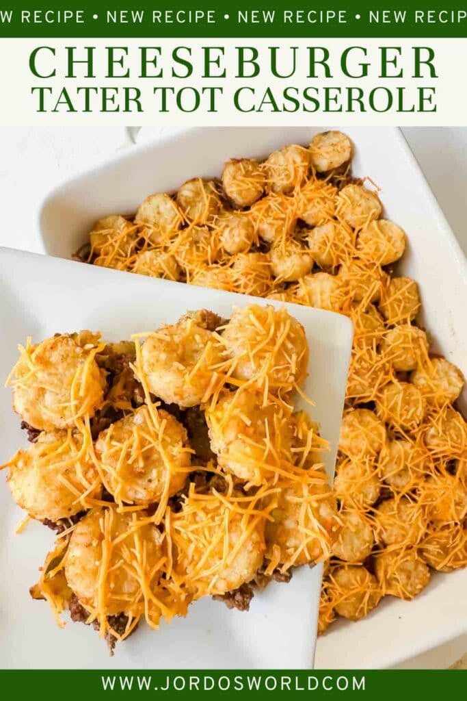 This is a pinterest pin for cheeseburger tater tot casserole. There is a large white casserole dish filled with the casserole. There's a layer of tater tots topped with melted shredded cheese. A small square plate has a piece of the casserole on it.